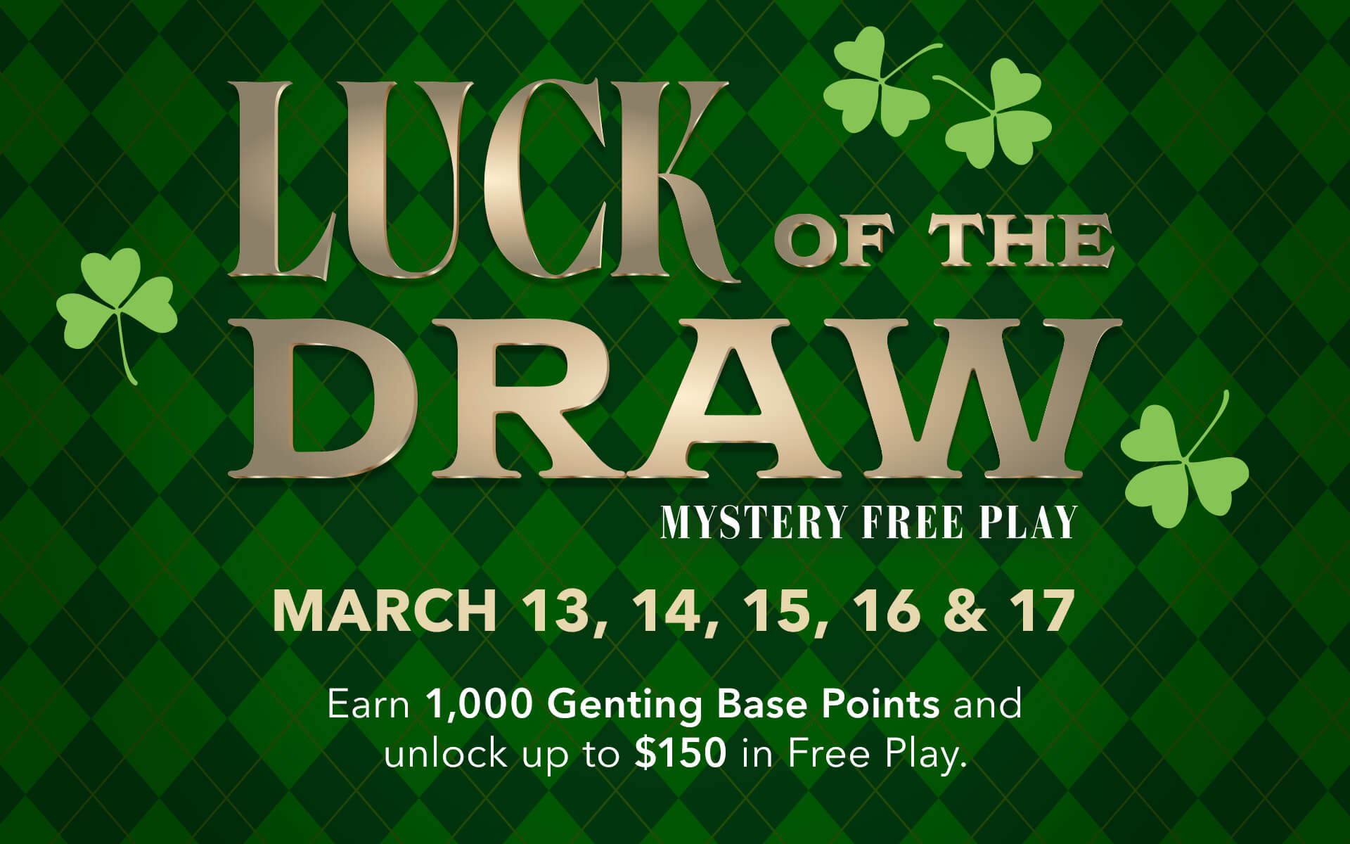 Luck of the draw mystery free play. March 13, 14, 15 ,16, 17