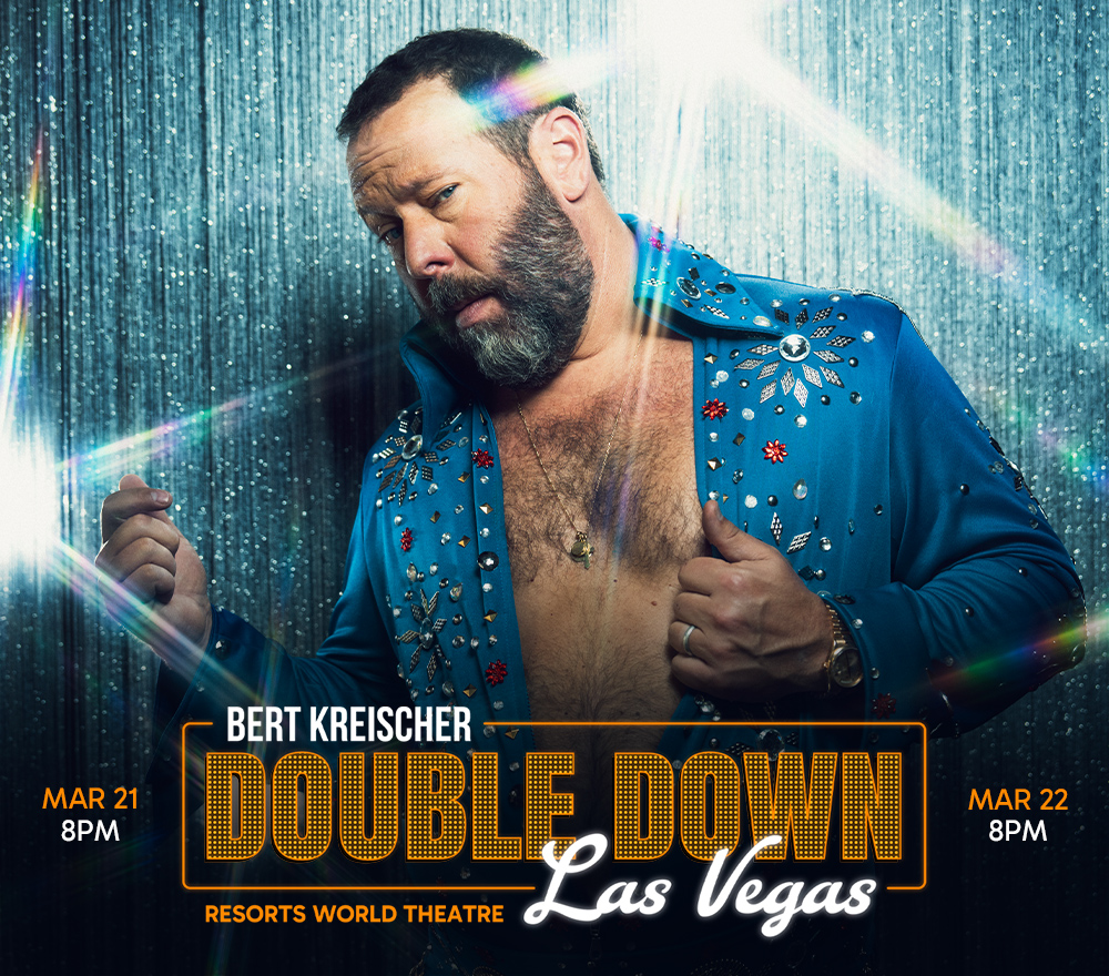 BERT KREISCHER: <br>DOUBLE DOWN Resorts World Theatre